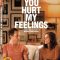 You Hurt My Feelings